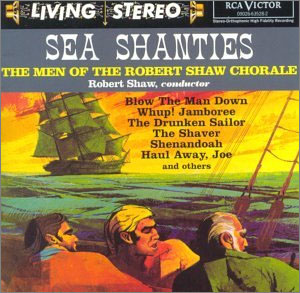 Sea Shanties : The Man Of The Robert Shaw Chorale