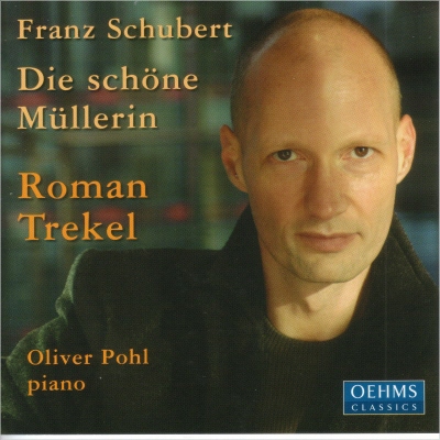 Schubert : Die Schone Mullerin : Roman Trekel