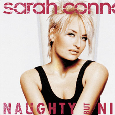 Sarah Connor - Naughty But Nice