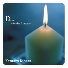 Kentaro Kihara (켄타로 키하라) - Dear... for the Arirang