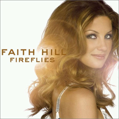 Faith Hill - Fireflies