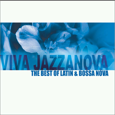 Viva Jazzanova : The Best Of Latin &amp; Bossa Nova