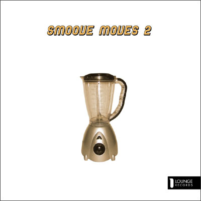 Smoove Moves 2: The Sound of Lounge Records (스무브 무브스 2: 라운지 레코드 사운드)