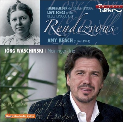 Jorg Waschinsk 아미 비치: 가곡집 (Amy Beach: Rendezvous - Love songs of the Belle Epoque Era)