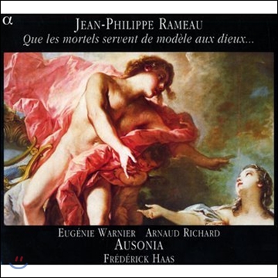 Ausonia 라모: 서곡과 아리아 주요장면 (Rameau: Que les Mortels Servent de Modele aux Dieux)