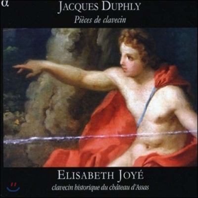 Elisabeth Joye 자크 뒤플리: 클라브생 작품집 (Duphly: Pieces de Clavecin)