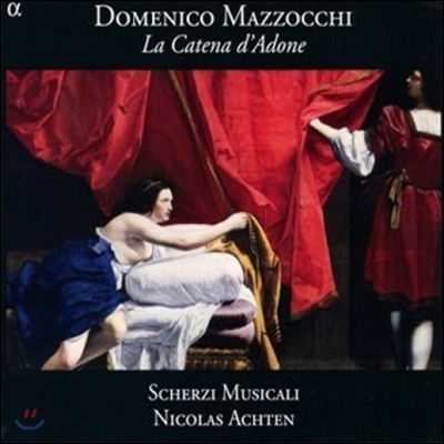 Scherzi Musicali 마조치: 아도니스의 사슬 (Mazzocchi: La Catena d&#39;Adone)