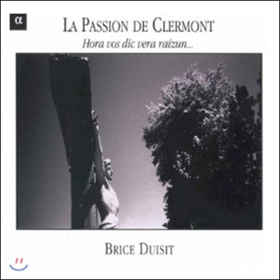 Brice Duisit 10세기 프랑스 클레르몽의 수난곡 - 예수 수난의 진실을 들려주니 (La Passion de Clermont - Hora Vos Dic Vera Raizun…)