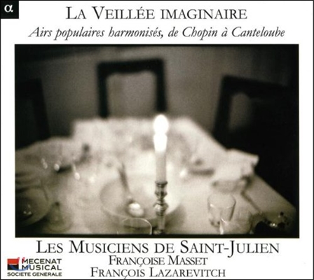 Les Musiciens de Saint-Julien 상상 속 저녁 풍경 - 쇼팽에서 캉틀루브까지 민속음악 (La Veillee Imaginaire - Airs Populaires Harmonises de Chopin a Canteloube)