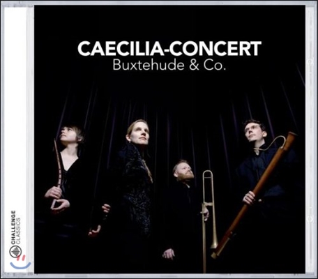 Caecilia-Concert 바로크 시대 편곡 작품집 - 북스테후데와 동시대인들 (Buxtehude &amp; Co.)