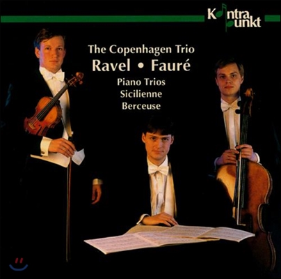 Copenhagen Trio 라벨 / 포레: 피아노 삼중주, 자장가 (Ravel / Faure: Piano Trios, Bercuese)