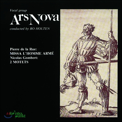 Ars Nova 피에르 드 라뤼: 무장한 사람 미사 / 니콜라스 공베르: 2개의 모테트 (Pierre de la Rue: Missa l'Homme Arme / Gombert : 2 Motets)