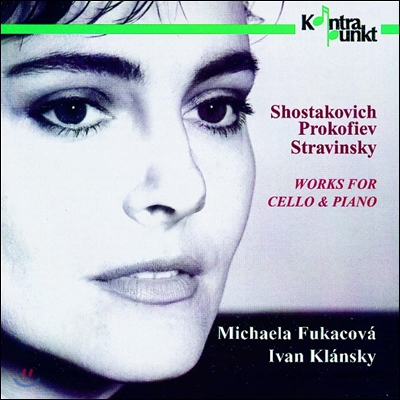 Michaela Fukacova 쇼스타코비치 / 프로코피에프 / 스트라빈스키: 첼로 소나타 (Shostakovich / Prokofiev / Stravinsky: Works for Cello and Piano)