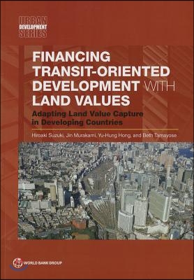 Financing Transit-Oriented Development with Land Values