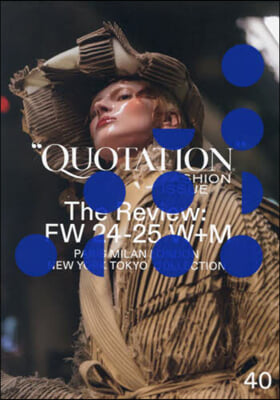 QUOTATION FASHION ISSUE The Review FW2024-25 W+M VOL.40  