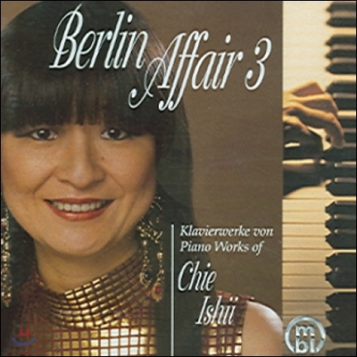 Chie Ishii 베를린 어페어 3 - 치 이시: 피아노 작품집 (Berlin Affair 3 - Piano Works of Chie Ishii)