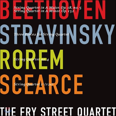 The Fry Street Quartet 베토벤 / 스트라빈스키 / 로렘: 현악 사중주 (Beethoven / Stravinsky / Rorem: String Quartets)