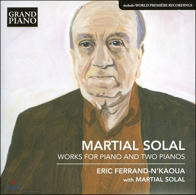 Eric Ferrand-N&#39;Kaoua 솔랄: 피아노 독주와 이중주 작품집 (Martial Solal: Works for Piano and Two Pianos)