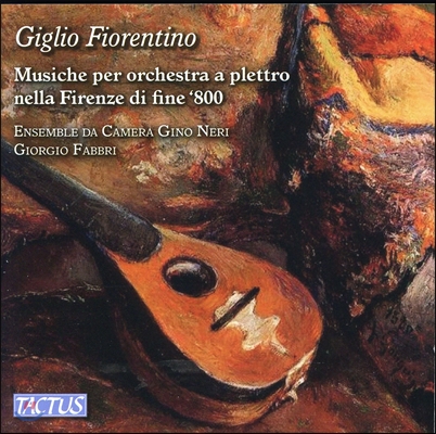 Giorgio Fabbri 19세기 말 피렌체의 만돌린 앙상블 음악 (Musiche per Orchestra et Plettro nella Firenze di Fine '800)