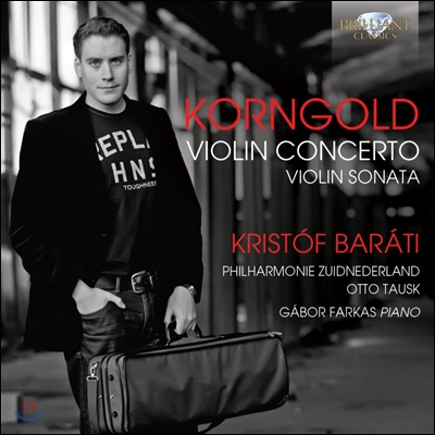 Kristof Barati 코른골드: 바이올린 협주곡과 소나타 (Korngold: Violin Concerto, Violin Sonata)