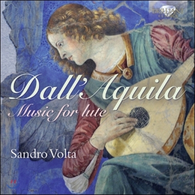 Sandro Volta 달라퀼라: 류트 작품집 (Dall&#39;Aquila: Music for Lute)