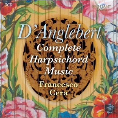 Francesco Cera 당글베르: 하프시코드 작품 전집 (D&#39;Anglebert: Complete Harpsichord Music)