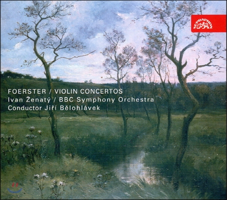 Jiri Belohlavek, Ivan Zenaty 푀르스터: 바이올린 협주곡 (Foerster: Violin Concertos)