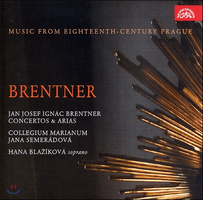 Jana Semeradova 얀 요제프 이그나츠 브렌트너: 종교적 아리아와 콘체르토 (Jan Josef Ignac Brentner: Concertos and Arias)