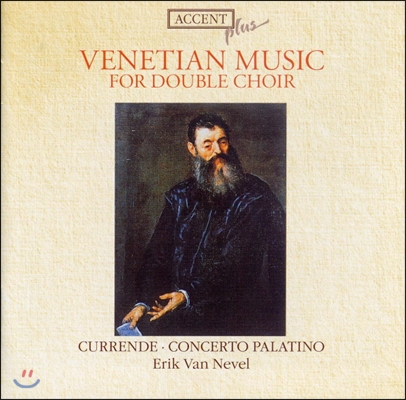 Erik Van Nevel 빌라르트 / 가브리엘리: 복합창곡집 (Willaert / Gabrieli: Venetian Music For Double Choir)