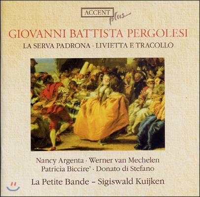 Sigiswald Kuijken 페르골레지: 마님이 된 하녀, 리비에타와 트라콜로 (Pergolesi: La Serva Padrona, Livietta E Tracollo)