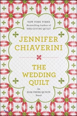 The Wedding Quilt: An Elm Creek Quilts Novel