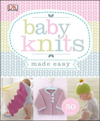 Baby Knits Made Easy