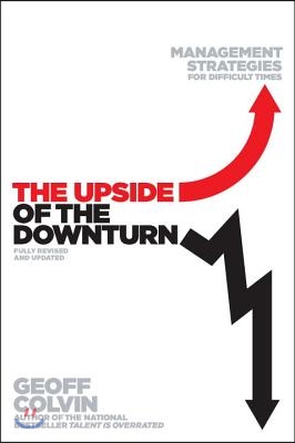 The Upside of the Downturn: Management Strategies for Difficult Times