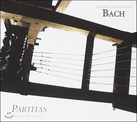 Pascal Dubreuil 바흐: 건반 연습곡 1권 - 파르티타 (Bach: Clavieruebung I - Partitas BWV525-530) 파스칼 뒤브뢰이