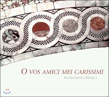 Instrumenta Musica 몬테베르디 시대 베니스 명인들의 모테트, 칸초나, 소나타 (O Vos Amici Mei Carissimi)