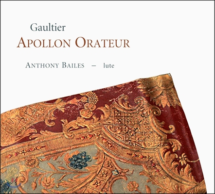 Anthony Bailes 웅변가 아폴론 - 17세기 프랑스 류트음악 (Apollon Orateur - French Lute Music in the 17th Century)