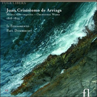 Il Fondamento 아리아가: 관현악 작품집 (Arriaga: Orchestral Works)