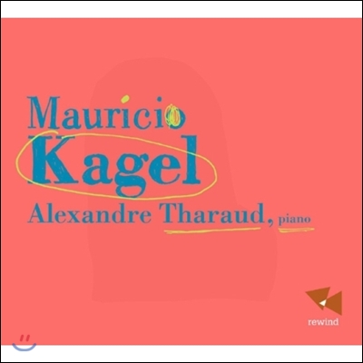 Alexandre Tharaud 카헬: 피아노 작품집 (Kagel: Piano Works)