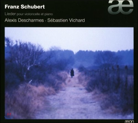 Alexis Descharmes 슈베르트: 첼로와 피아노를 위한 가곡 (Schubert: Lieder for Cello and Piano)