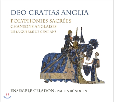 Ensemble Celadon 영국이여 신께 감사하라 - 100년 전쟁 동안의 영국 종교 폴리포니 (Deo Gratias Anglia, Polyphonies Sacrees - Chansons Anglaises de la Guerre de Cent Ans)