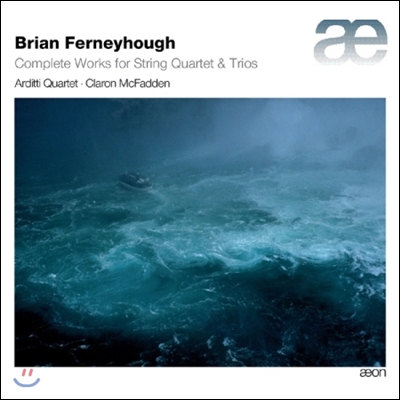 Arditti Quartet 브라이언 퍼니호우: 현악 사중주, 삼중주 작품 전집 (Brian Ferneyhough: Complete Works for String Quartet & Trios)