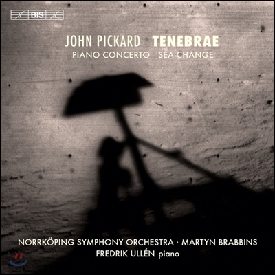 Fredrik Ullen 존 픽카드: 테베브레, 피아노 협주곡, 격변 (John Pickard: Tenebrae, Piano Concerto)