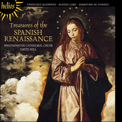 David Hill 스페인 르네상스의 보물 - 게레로 / 로보 / 비반코 (Treasures Of The Spanish Renaissance - Guerrero / Lobo / Vivanco)