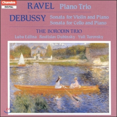 Borodin Trio 라벨: 피아노 삼중주 / 드뷔시: 바이올린 소나타, 첼로 소나타 (Ravel: Piano Trio / Debussy: Violin Sonata, Cello Sonata)