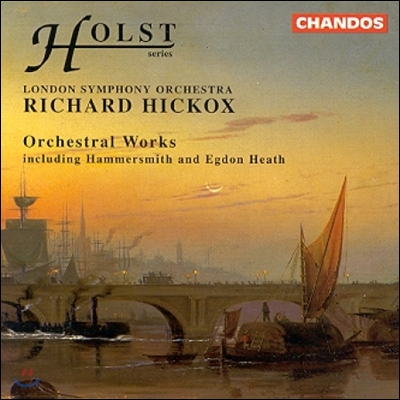 Richard Hickox 홀스트: 관현악 작품집 (Holst: Orchestral Works - &#39;Hammersmith&#39;, &#39;Egdon Heath&#39;