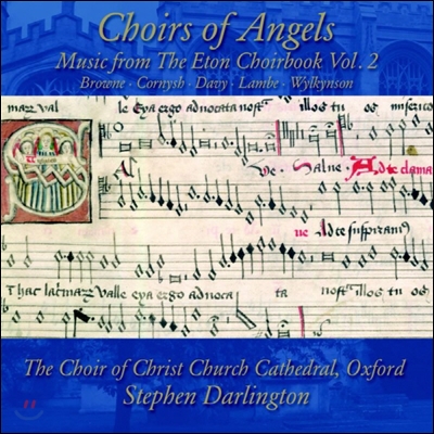 Stephen Darlington 천사들의 합창단 - 이튼 합창곡 2집 (Choirs of Angels - Music from The Eton Choirbook, Vol. 2)