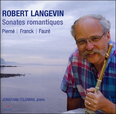 Robert Langevin 플루트로 듣는 프랑스 실내악 (Sonates Romantiques)