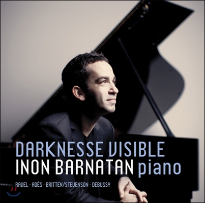 Inon Barnatan 아데스: 보이는 어두움 / 드뷔시: 베르가마스크 모음곡 외 (Ades: Darknesse Visible / Debussy: Suite Bergamasque Etc.)