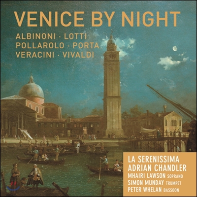 Adrian Chandler 밤의 베네치아 - 비발디 / 알비노니 / 로티 외 (Venice By Night - Vivaldi / Albinoni / Lotti Etc.)