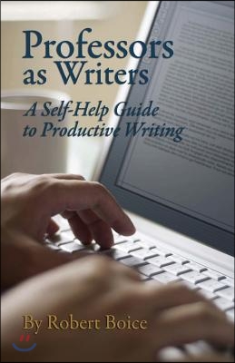Professors as Writers: A Self-Help Guide to Productive Writing (Paperback)